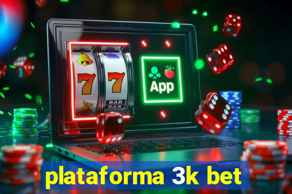 plataforma 3k bet